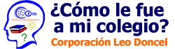 Corporacin Leo Doncel - ¿Cómo le fue a mi Colegio? Corporación Leo Doncel - ¿Cómo le fue a mi Colegio?